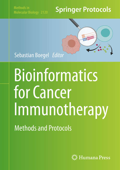 Book cover of Bioinformatics for Cancer Immunotherapy: Methods and Protocols (1st ed. 2020) (Methods in Molecular Biology #2120)