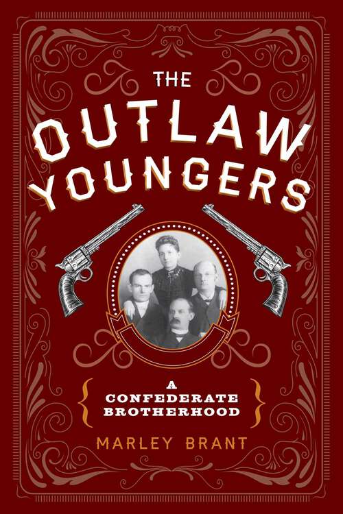 Book cover of The Outlaw Youngers: A Confederate Brotherhood (2nd Edition)