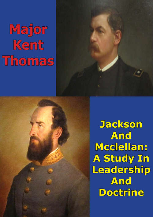 Book cover of Jackson And McClellan: A Study In Leadership And Doctrine