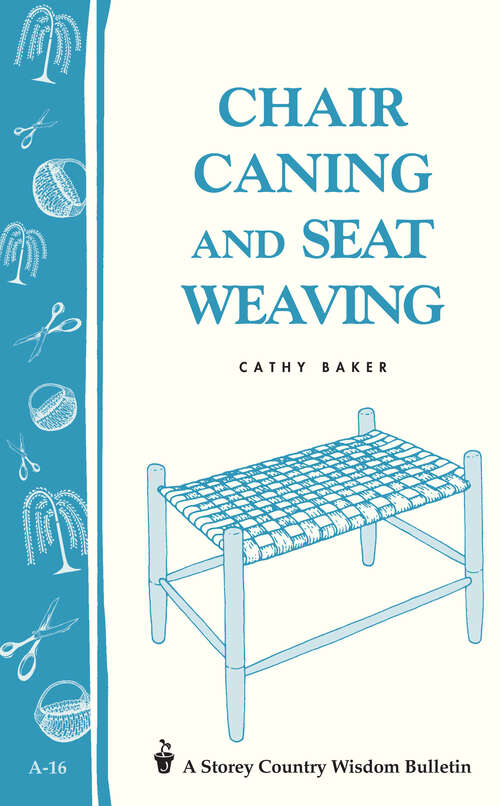 Book cover of Chair Caning and Seat Weaving: Storey Country Wisdom Bulletin A-16 (Storey Country Wisdom Bulletin Ser.)