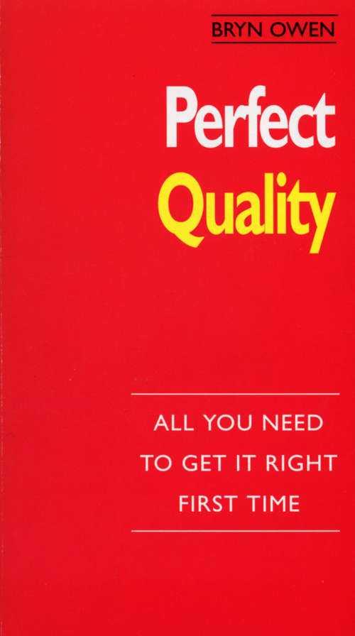 Book cover of Perfect Quality: :All You Need to Get it Right First Time