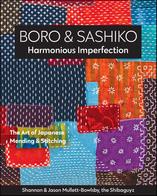 Book cover of Boro & Sashiko, Harmonious Imperfection: The Art of Japanese Mending & Stitching