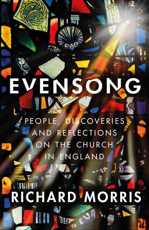 Evensong: People, Discoveries and Reflections on the Church in England