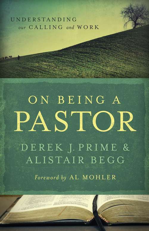 Book cover of On Being A Pastor: Understanding Our Calling And Work