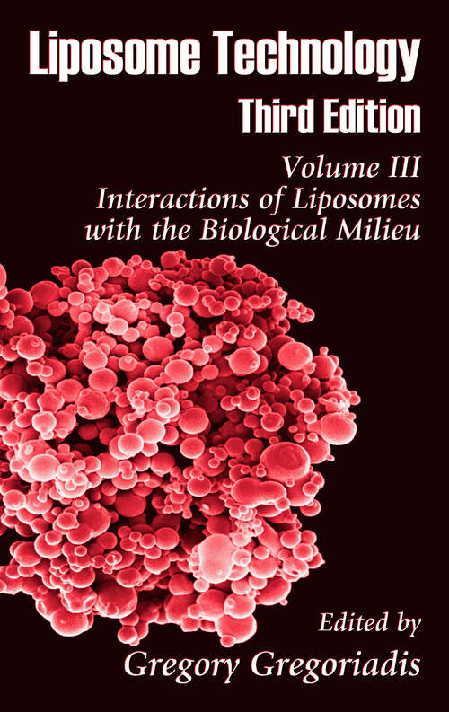 Book cover of Liposome Technology: Interactions of Liposomes with the Biological Milieu