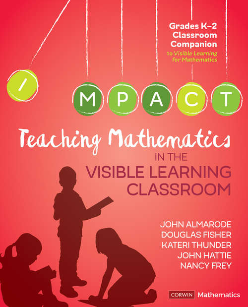 Teaching Mathematics in the Visible Learning Classroom, Grades K-2 (Corwin Mathematics Series)