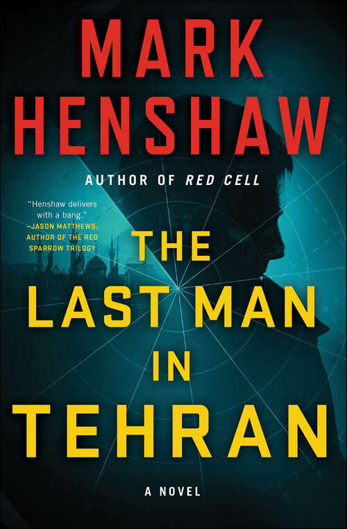Book cover of The Last Man in Tehran: A Novel