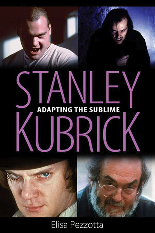 Book cover of Stanley Kubrick: Adapting the Sublime (EPUB Single)