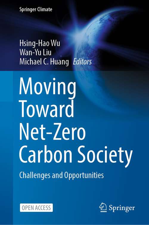 Book cover of Moving Toward Net-Zero Carbon Society: Challenges and Opportunities (1st ed. 2023) (Springer Climate)