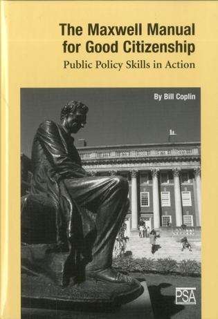 Book cover of The Maxwell Manual for Good Citizenship: Public Policy Skills in Action