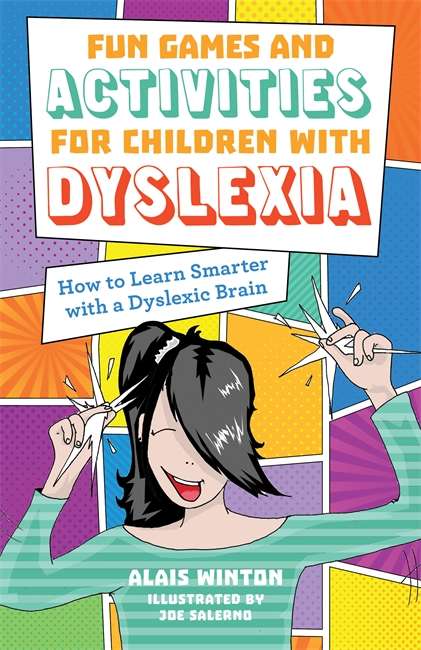Book cover of Fun Games and Activities for Children with Dyslexia: How to Learn Smarter with a Dyslexic Brain