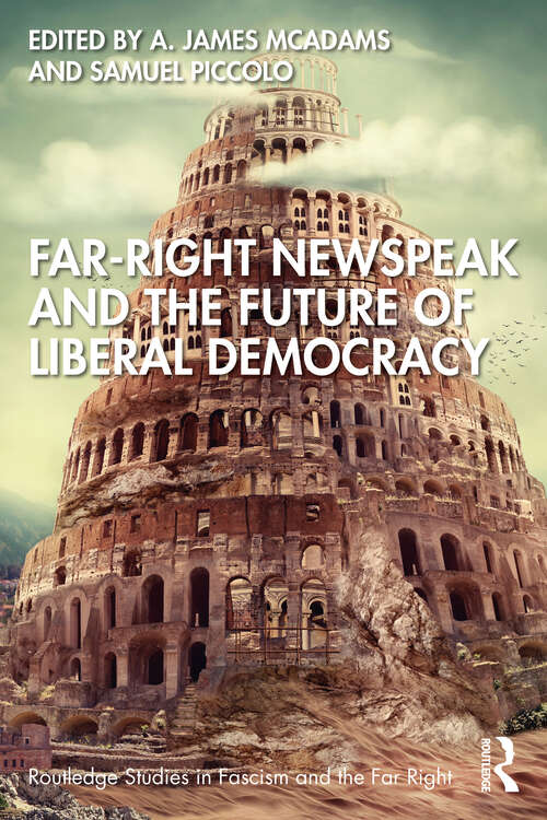 Book cover of Far-Right Newspeak and the Future of Liberal Democracy (Routledge Studies in Fascism and the Far Right)