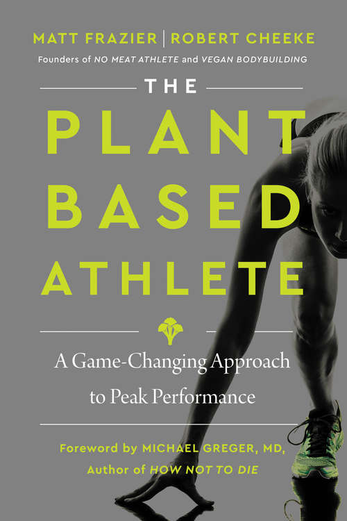 Book cover of The Plant-Based Athlete: A Game-Changing Approach to Peak Performance