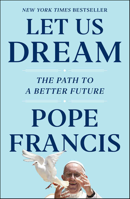 Book cover of Let Us Dream: The Path to a Better Future