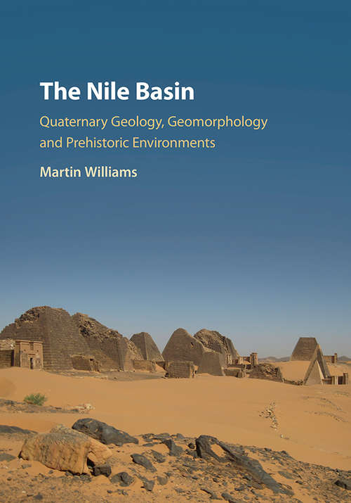 Book cover of The Nile Basin: Quaternary Geology, Geomorphology and Prehistoric Environments