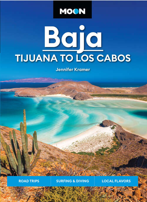 Book cover of Moon Baja: Road Trips, Surfing & Diving, Local Flavors (12) (Travel Guide)