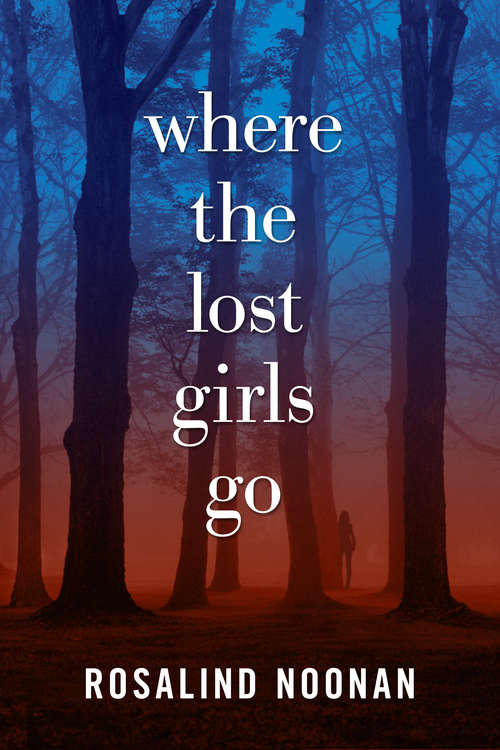 Where the Lost Girls Go: A Laura Mori Mystery (A Laura Mori Mystery)