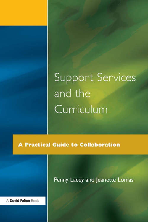 Book cover of Support Services and the Curriculum: A Practical Guide to Collaboration