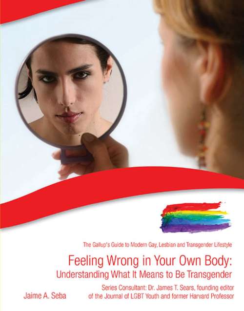 Book cover of Feeling Wrong in Your Own Body: Understanding What It Means to Be Transgender