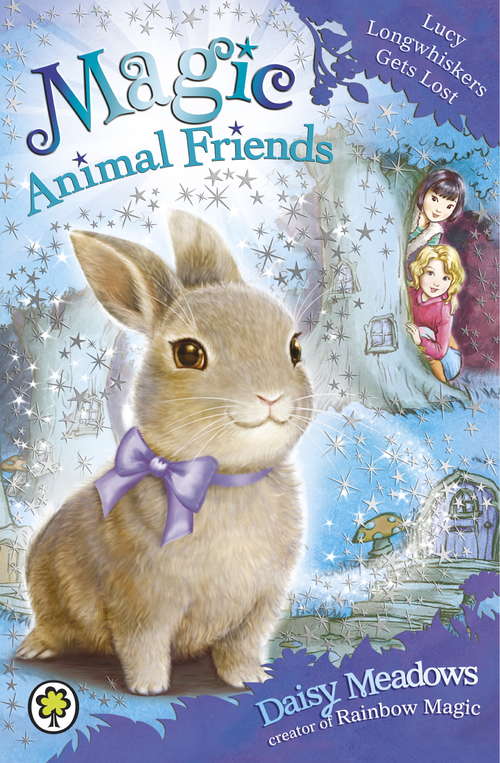 Book cover of Lucy Longwhiskers Gets Lost: Book 1 (Magic Animal Friends #1)