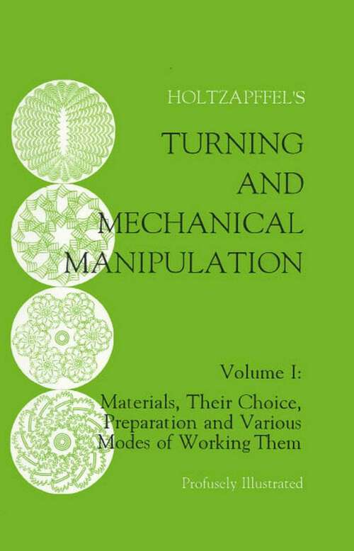 Book cover of Turning and Mechanical Manipulation: Materials, Their Choice, Preparation and Various Modes of Working Them