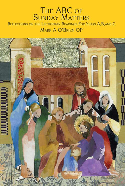 Book cover of The ABC of Sunday Matters: Reflections of Lectionary Readings for Year A, B, and C