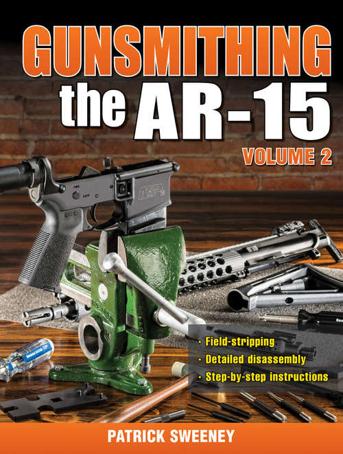 Gunsmithing - The AR-15 Volume 2
