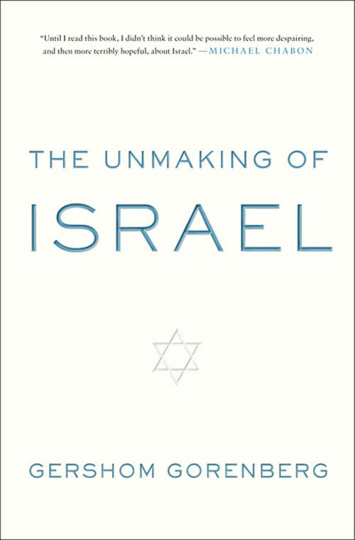 Book cover of The Unmaking of Israel
