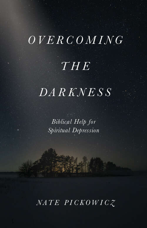 Book cover of Overcoming the Darkness: Biblical Help for Spiritual Depression (First Edition)