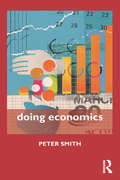 Doing Economics (Doing... Series)