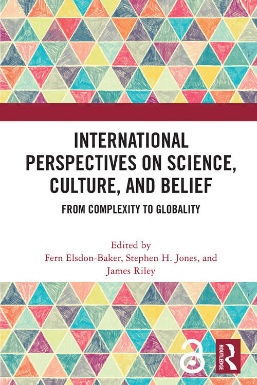 Book cover of International Perspectives on Science, Culture, and Belief: From Complexity to Globality (1)