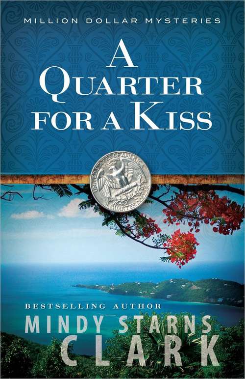Book cover of A Quarter for a Kiss (The Million Dollar Mysteries, #4)