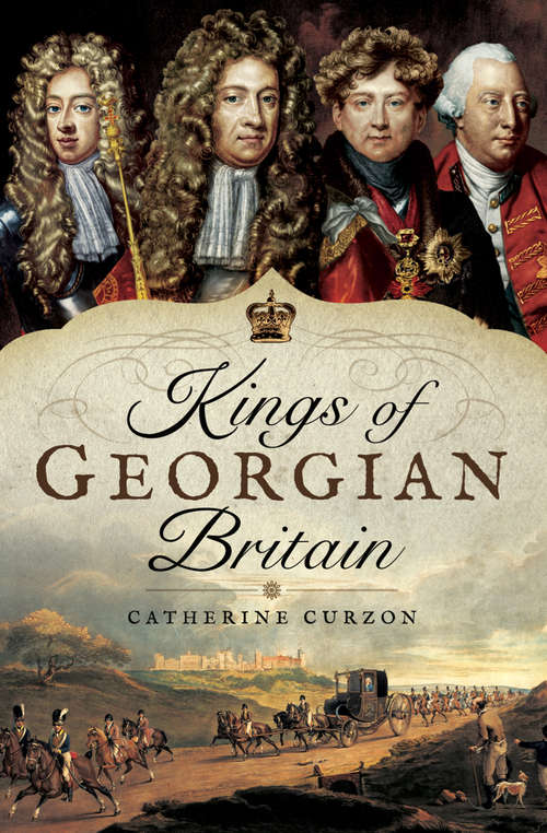 Book cover of Kings of Georgian Britain