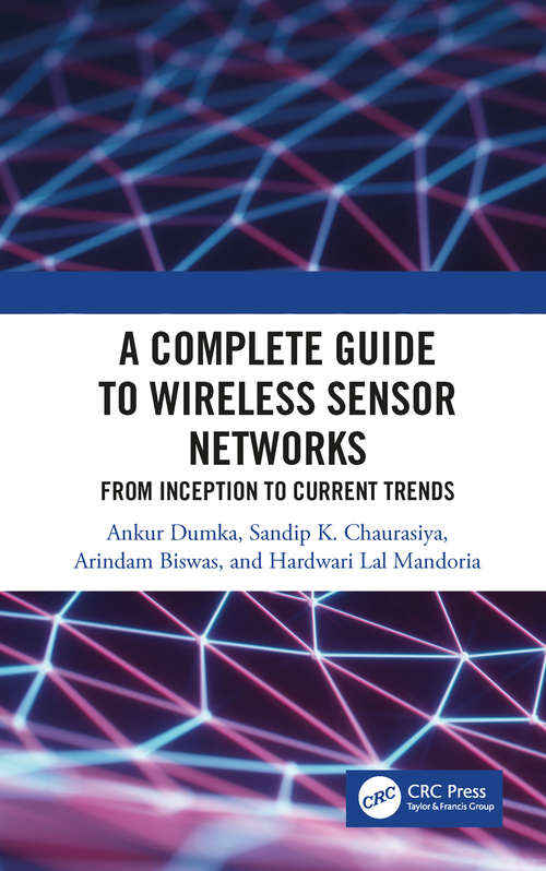 A Complete Guide to Wireless Sensor Networks: from Inception to Current Trends