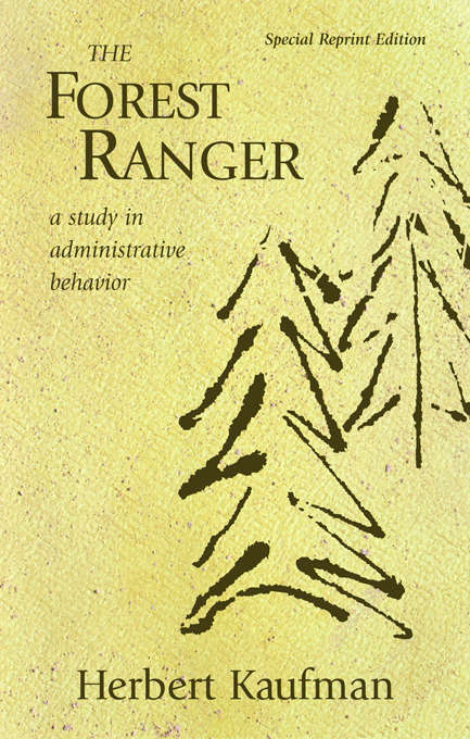Book cover of The Forest Ranger: A Study in Administrative Behavior