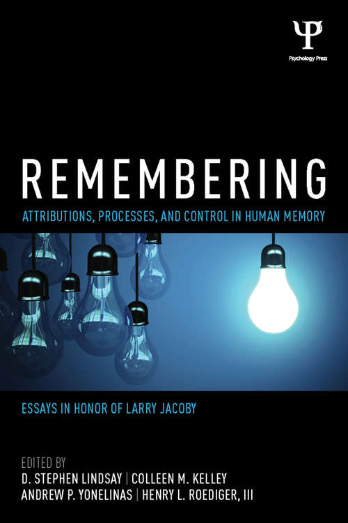 Remembering: Attributions, Processes, and Control in Human Memory (Psychology Press Festschrift Series)