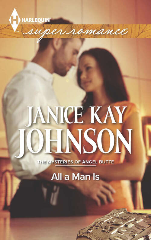 Book cover of All a Man Is (The Mysteries of Angel Butte #3)