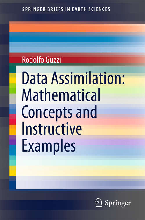 Book cover of Data Assimilation: Mathematical Concepts and Instructive Examples (SpringerBriefs in Earth Sciences)