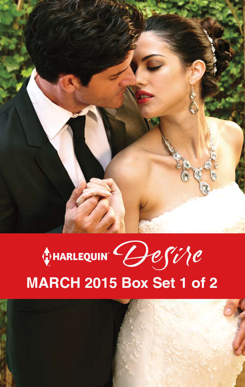 Book cover of Harlequin Desire March 2015 - Box Set 1 of 2
