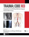 Trauma: Companion to the RCSEng Definitive Surgical Trauma Skills Course