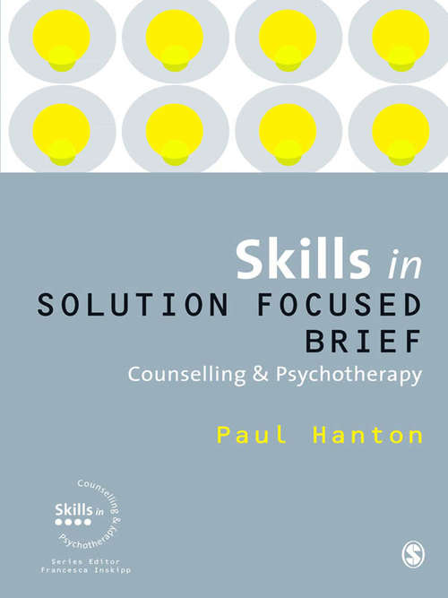 Book cover of Skills in Solution Focused Brief Counselling and Psychotherapy: Counselling And Psychotherapy (Skills in Counselling & Psychotherapy Series)