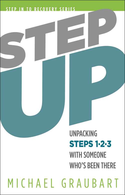 Book cover of Step Up: Unpacking Steps 1-3 with Someone Who's Been There