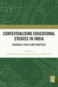 Contextualising Educational Studies in India: Research, Policy and Practices