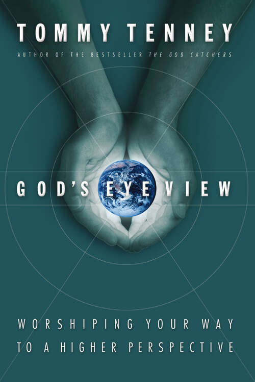 Book cover of God's Eye View: Worshiping Your Way to a Higher Perspective
