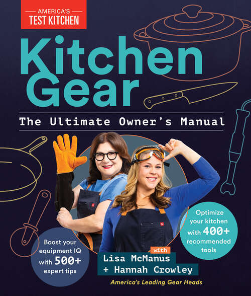 Book cover of Kitchen Gear: Boost Your Equipment IQ with 500+ Expert Tips, Optimize Your Kitchen with 400+ Recommended Tools