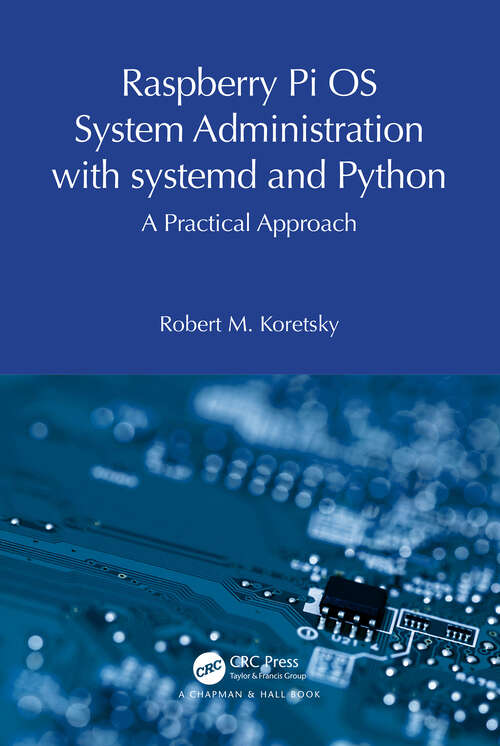 Book cover of Raspberry Pi OS System Administration with systemd and Python: A Practical Approach