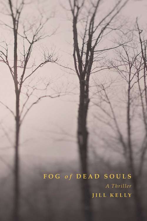 Book cover of Fog of Dead Souls: A Thriller (Proprietary)