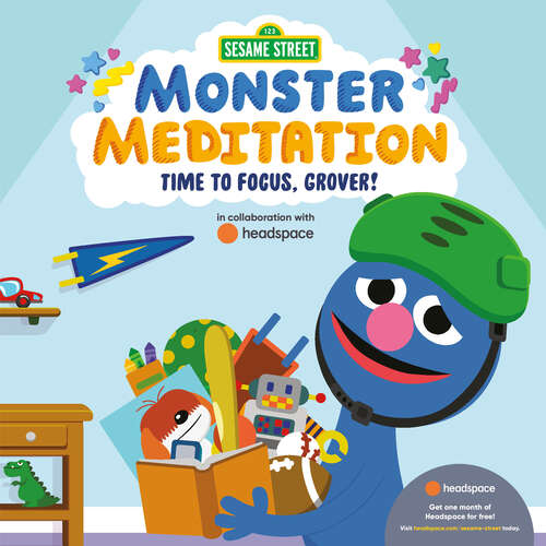 Book cover of Time to Focus, Grover!: Sesame Street Monster Meditation in collaboration with Headspace (Monster Meditation)