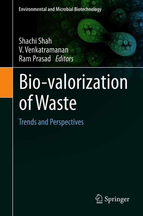 Bio-valorization of Waste: Trends and Perspectives (Environmental and Microbial Biotechnology)