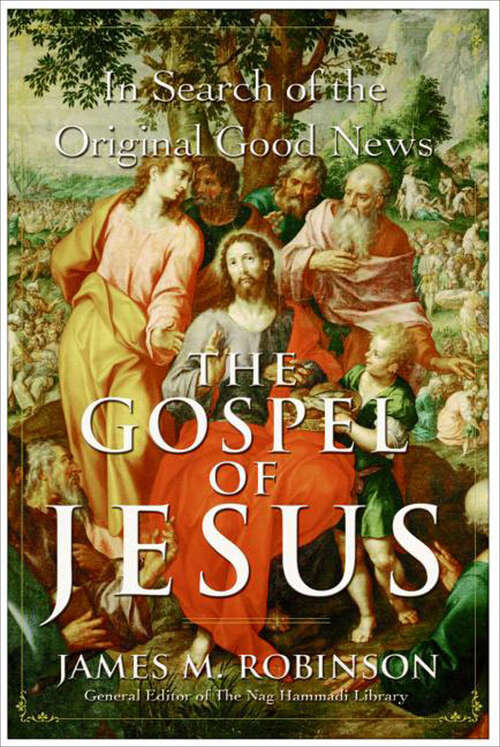 Book cover of The Gospel of Jesus: In Search of the Original Good News